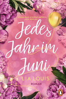 Louis, Lia: Jedes Jahr im Juni – Der romantische Bestseller des Jahres