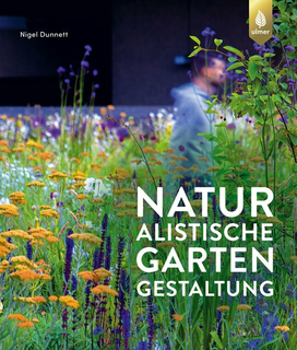 Dunnett, Nigel: Naturalistische Gartengestaltung