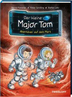 Flessner, Bernd; Schilling, Peter: Der kleine Major Tom. Band 6. Abenteuer auf dem Mars