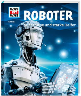Flessner, Bernd: WAS IST WAS Band 135 Roboter. Superhirne und starke Helfer