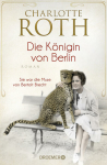 Roth, Charlotte: Die Königin von Berlin