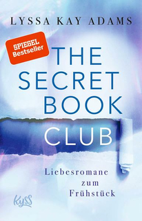 Adams, Lyssa Kay: The Secret Book Club ? Liebesromane zum Frühstück