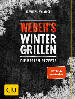 Purviance, Jamie: Webers Wintergrillen