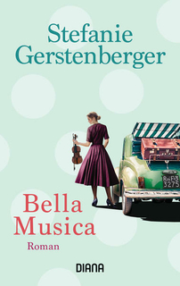 Gerstenberger, Stefanie: Bella Musica