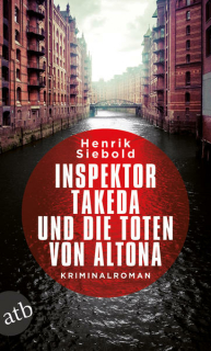 Siebold, Henrik: Inspektor Takeda und die Toten von Altona