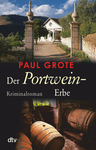 Grote, Paul: Der Portwein-Erbe