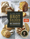 Geißler, Lutz: Brot backen in Perfektion mit Sauerteig