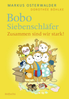 Osterwalder, Markus; Böhlke, Dorothée: Bobo Siebenschläfer: Zusammen sind wir stark!
