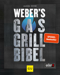Weyer, Manuel: Webers Gasgrillbibel