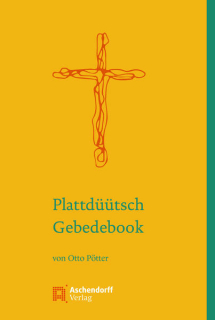 Pötter, Otto: Plattdüütsch Gebedebook