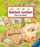Gernhäuser, Susanne: Sachen suchen: Tiere im Wald