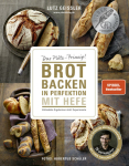 Geißler, Lutz: Brot backen in Perfektion mit Hefe