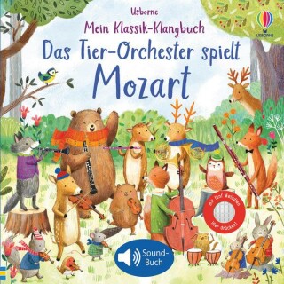 Taplin, Sam: Mein Klassik-Klangbuch: Das Tier-Orchester spielt Mozart