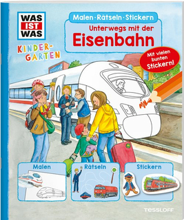 Schuck, Sabine: WAS IST WAS Kindergarten Malen Rätseln Stickern Unterwegs mit der Eisenbahn