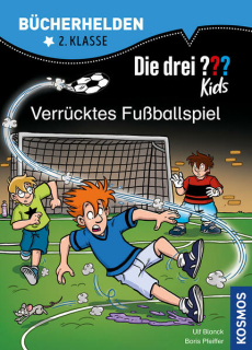 Blanck, Ulf; Pfeiffer, Boris: Die drei ??? Kids, Bücherhelden 2. Klasse, Verrücktes Fußballspiel