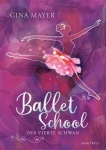 Mayer, Gina: Ballet School - Der vierte Schwan
