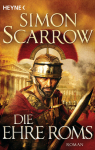 Scarrow, Simon: Die Ehre Roms