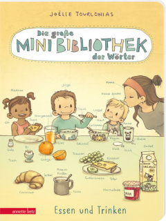 Tourlonias, Joëlle: Die große Mini-Bibliothek der Wörter - Essen und Trinken: Pappbilderbuch für Kinder ab 24 Monaten (Die Mini-Bibliothek der Wörter)