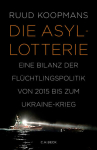 Koopmans, Ruud: Die Asyl-Lotterie