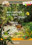 Wohlleben, Peter: Was fressen die Tiere im Wald?