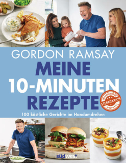 Ramsay, Gordon: Meine 10-Minuten-Rezepte