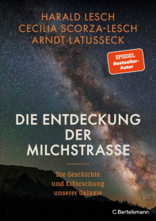 Lesch, Harald; Scorza-Lesch, Cecilia; Latußeck, Arndt: Die Entdeckung der Milchstraße