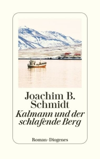 Schmidt, Joachim B.: Kalmann und der schlafende Berg