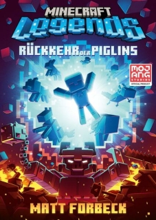 Forbeck, Matt: Minecraft Legends – Rückkehr der Piglins