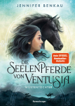 Benkau, Jennifer: Die Seelenpferde von Ventusia, Band 2:...