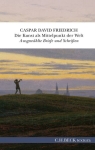 Friedrich, Caspar David: Die Kunst als Mittelpunkt der Welt