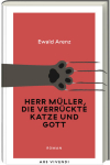 Arenz, Ewald: Herr Müller, die verrückte Katze...