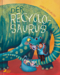 Schwelgin, Anka: Der Recyclosaurus
