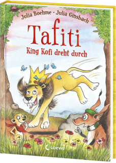 Boehme, Julia: Tafiti - King Kofi dreht durch (Band 21)