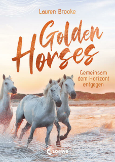 Brooke, Lauren: Golden Horses (Band 2) - Gemeinsam dem Horizont entgegen