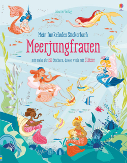 Watt, Fiona: Mein funkelndes Stickerbuch: Meerjungfrauen