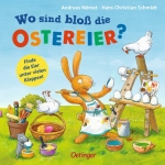 Schmidt, Hans-Christian: Wo sind bloß die Ostereier?