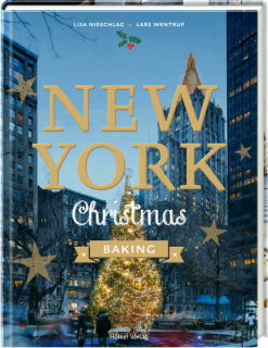 Wentrup, Lars; Nieschlag, Lisa; Prus, Agnes: New York Christmas Baking