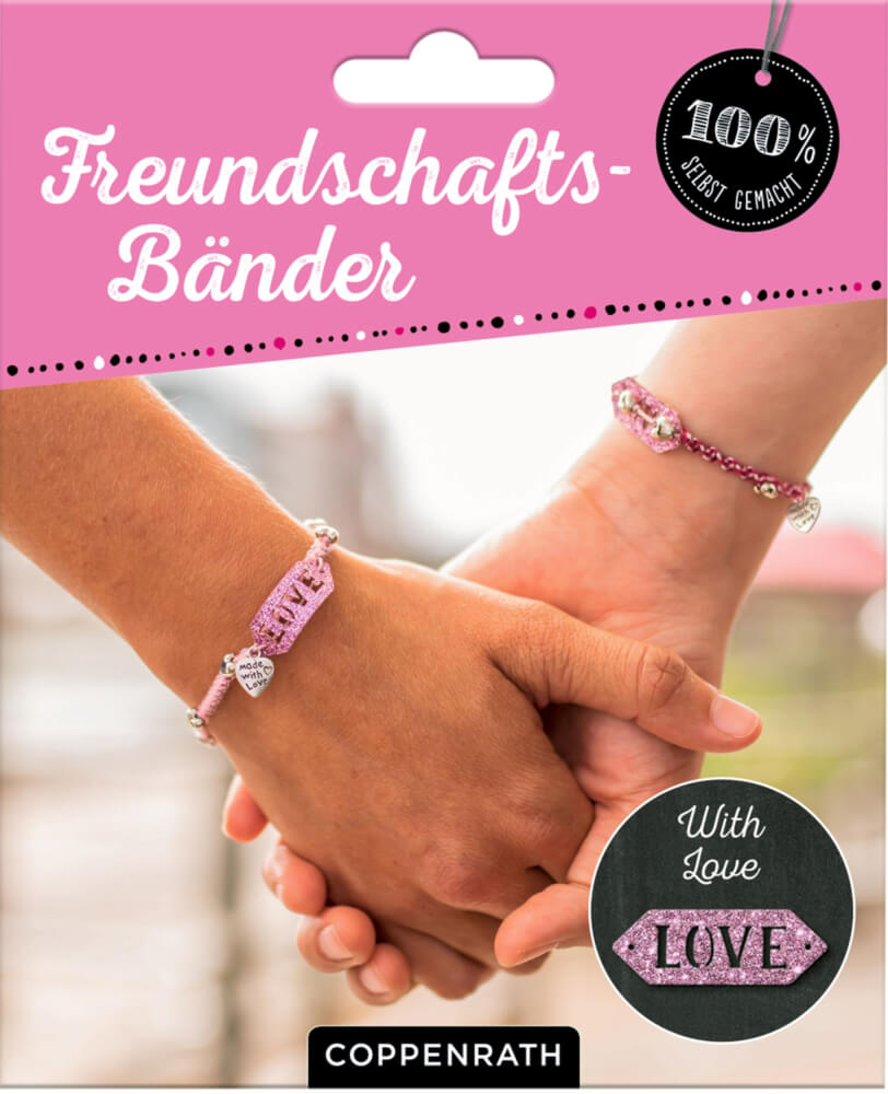 Dein Style! Freundschaftsbänder - With Love 100% selbst gemacht Dein Style! Freundschaftsbänder - With Love 100% selbst gemacht
